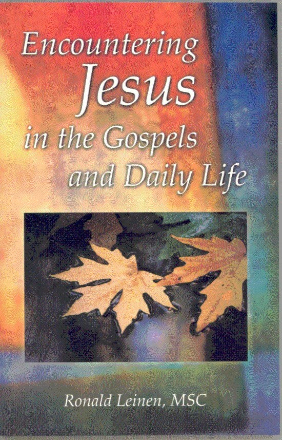 Encountering Jesus in the Gospels and Daily Life