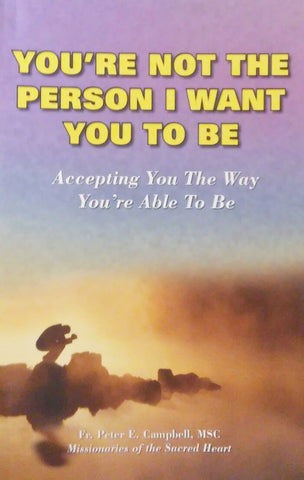 You're not the Person I Want You To Be